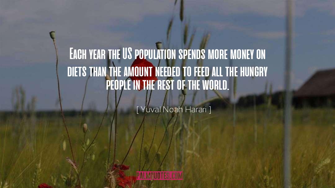 Yuval Noah Harari Quotes: Each year the US population