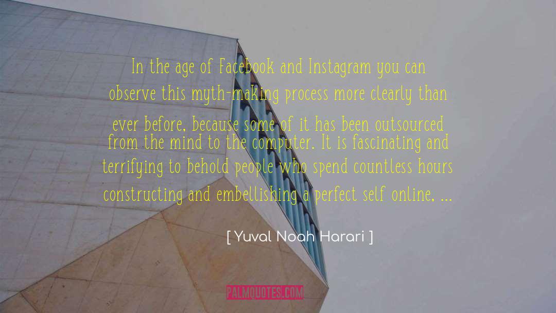 Yuval Noah Harari Quotes: In the age of Facebook