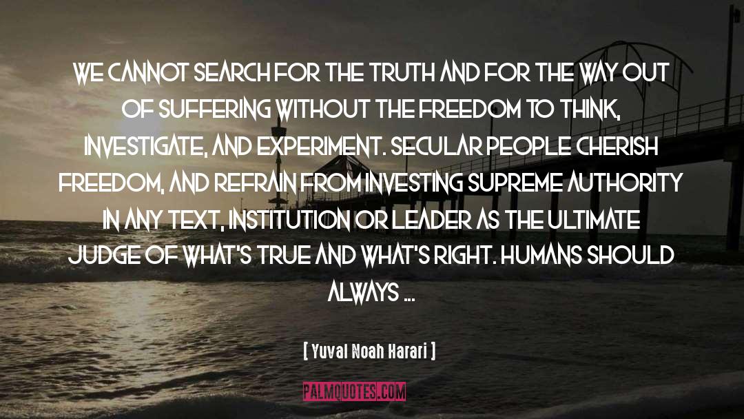 Yuval Noah Harari Quotes: We cannot search for the