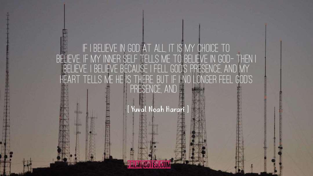 Yuval Noah Harari Quotes: If I believe in God