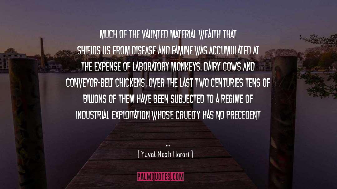 Yuval Noah Harari Quotes: Much of the vaunted material