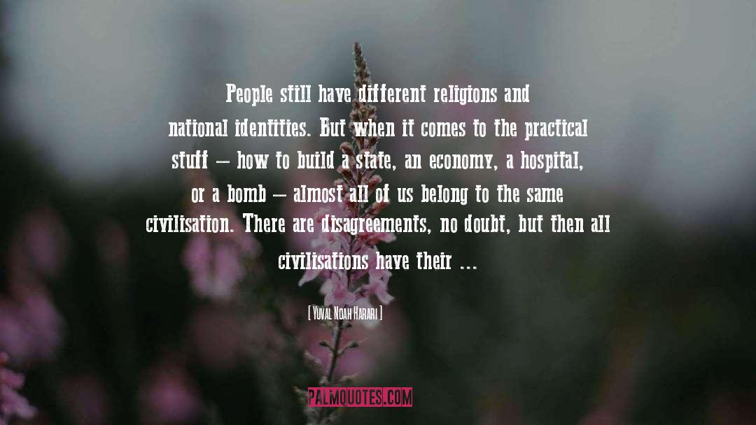 Yuval Noah Harari Quotes: People still have different religions