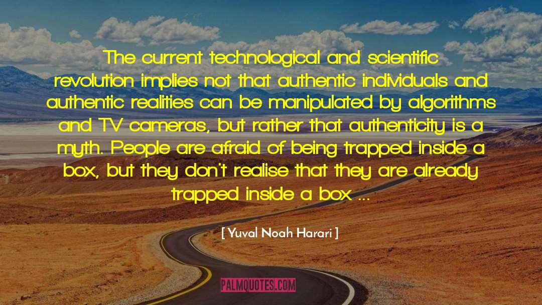 Yuval Noah Harari Quotes: The current technological and scientific