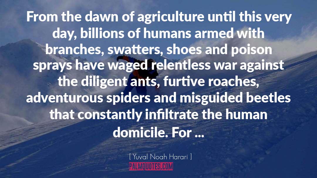 Yuval Noah Harari Quotes: From the dawn of agriculture