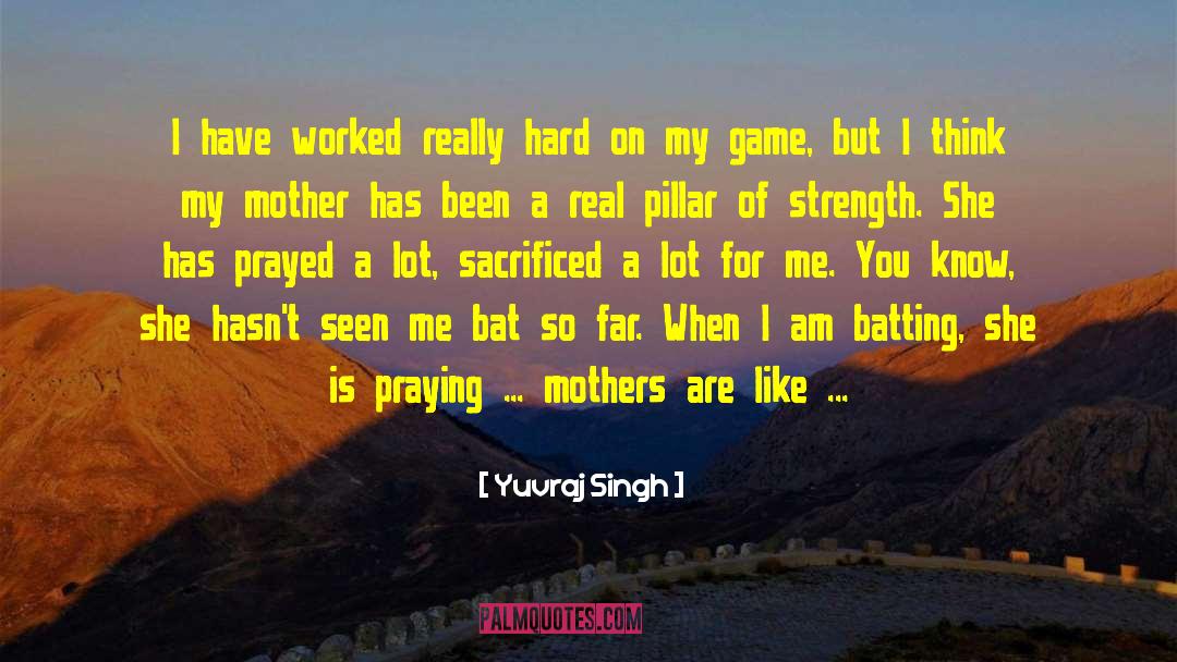 Yuvraj Singh Quotes: I have worked really hard