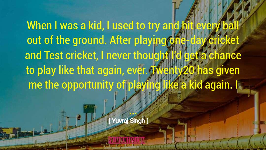 Yuvraj Singh Quotes: When I was a kid,