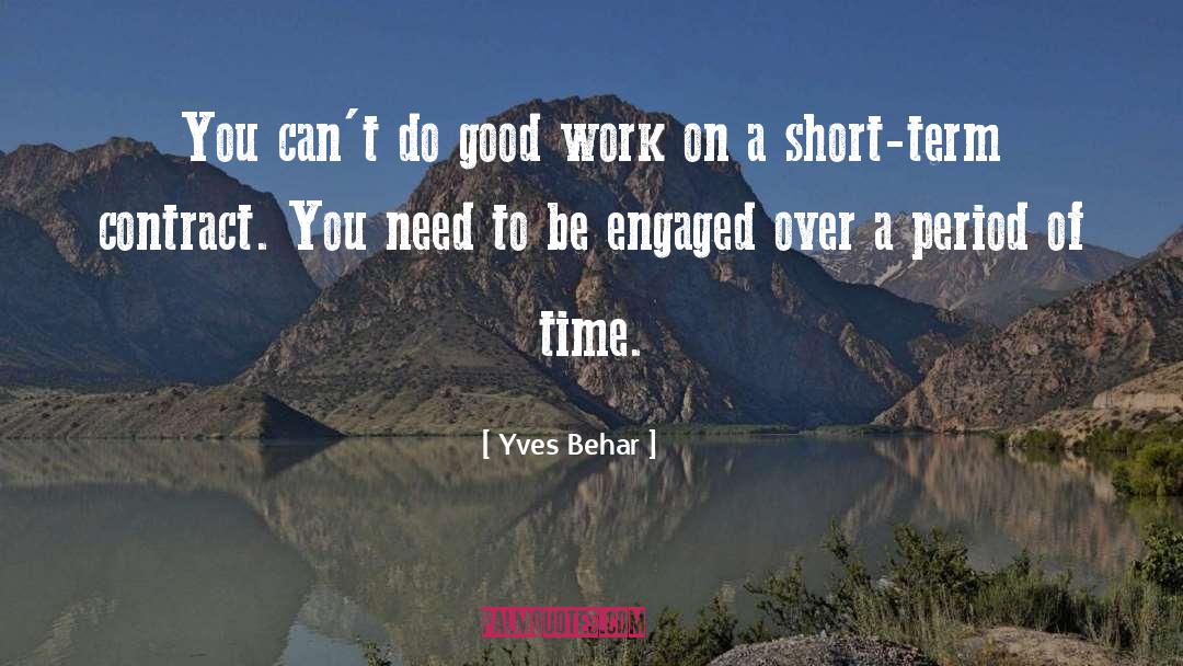 Yves Behar Quotes: You can't do good work