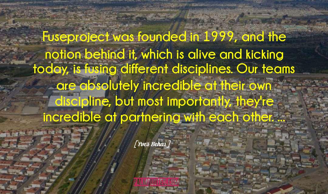 Yves Behar Quotes: Fuseproject was founded in 1999,