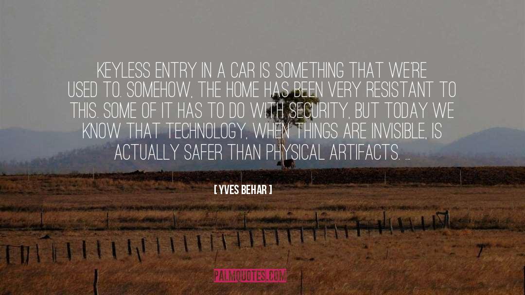 Yves Behar Quotes: Keyless entry in a car