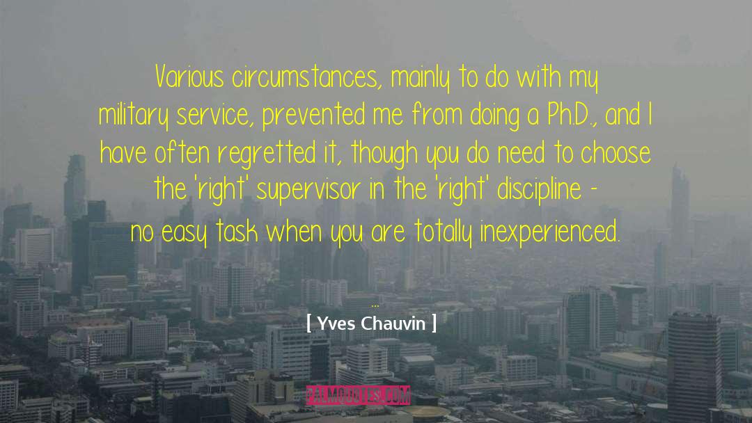 Yves Chauvin Quotes: Various circumstances, mainly to do