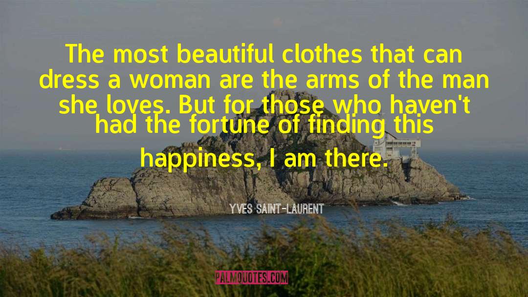 Yves Saint-Laurent Quotes: The most beautiful clothes that
