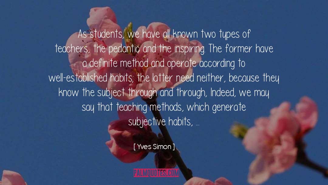 Yves Simon Quotes: As students, we have all