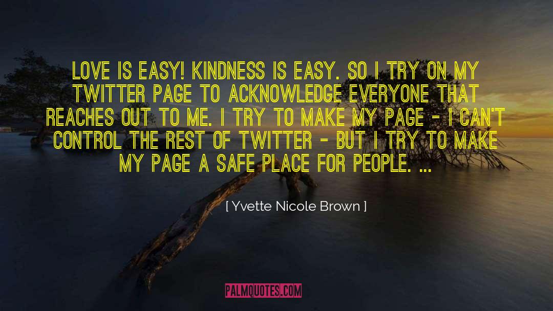 Yvette Nicole Brown Quotes: Love is easy! Kindness is