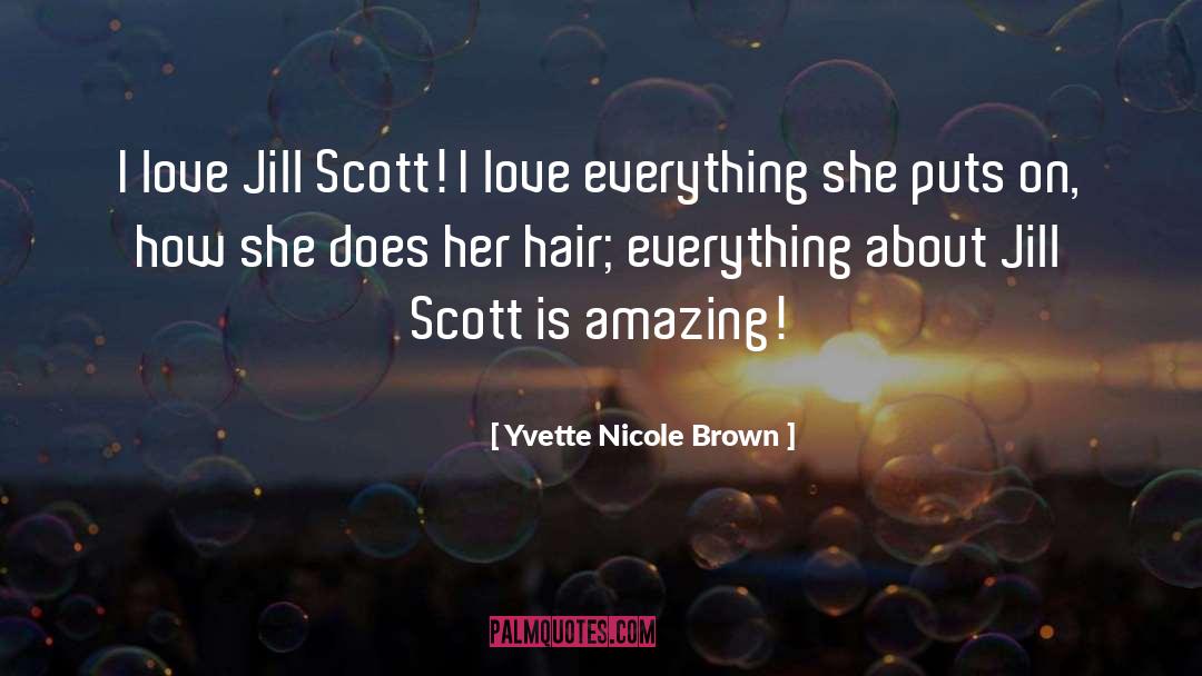 Yvette Nicole Brown Quotes: I love Jill Scott! I