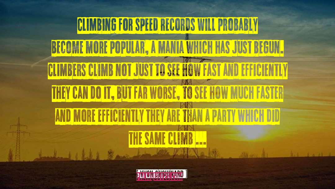 Yvon Chouinard Quotes: Climbing for speed records will
