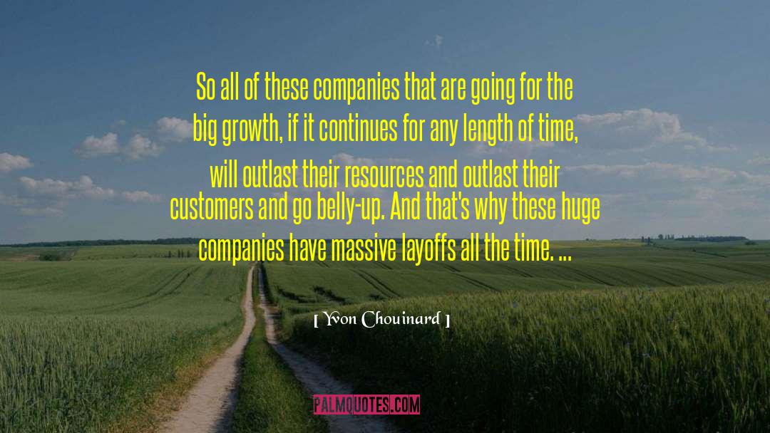 Yvon Chouinard Quotes: So all of these companies