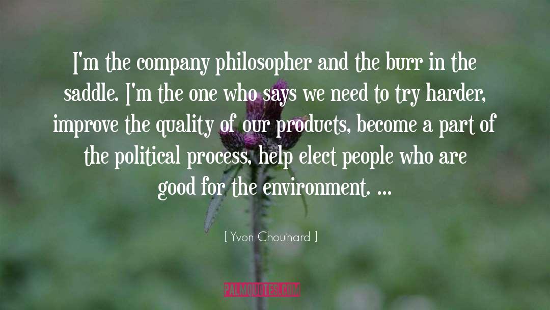 Yvon Chouinard Quotes: I'm the company philosopher and