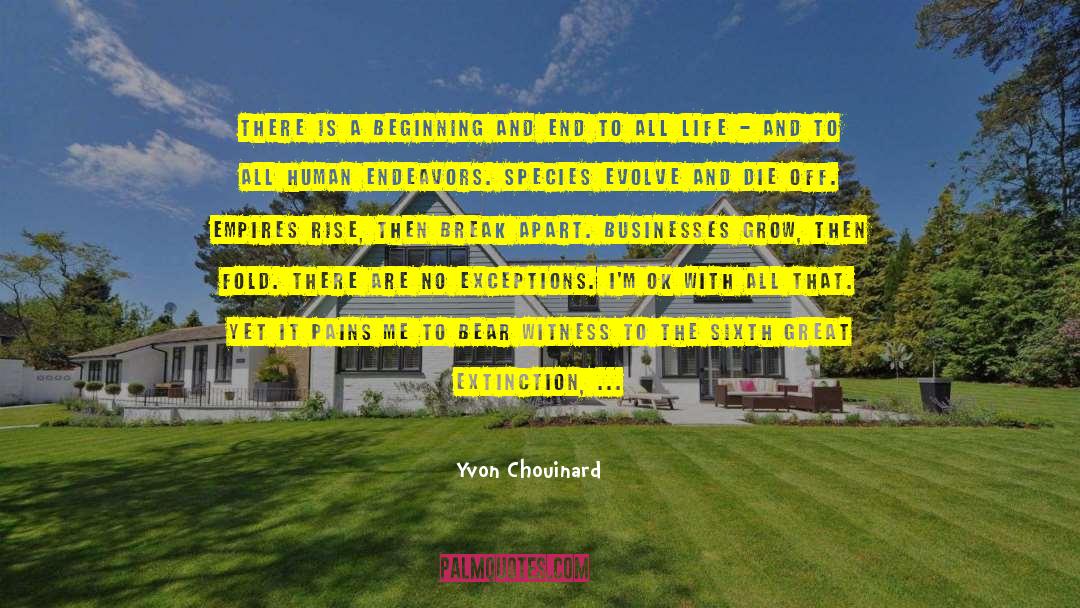 Yvon Chouinard Quotes: There is a beginning and