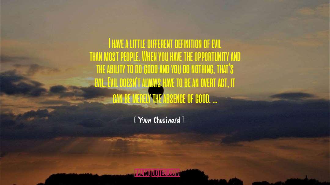 Yvon Chouinard Quotes: I have a little different
