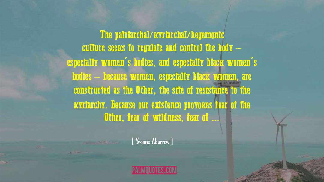 Yvonne Aburrow Quotes: The patriarchal/kyriarchal/hegemonic culture seeks to