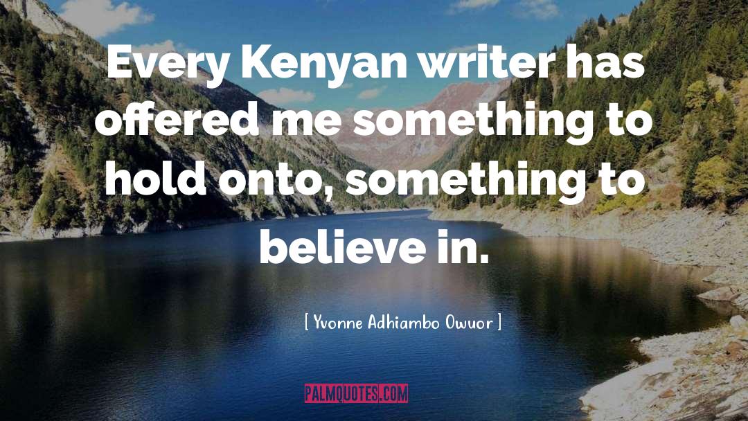 Yvonne Adhiambo Owuor Quotes: Every Kenyan writer has offered