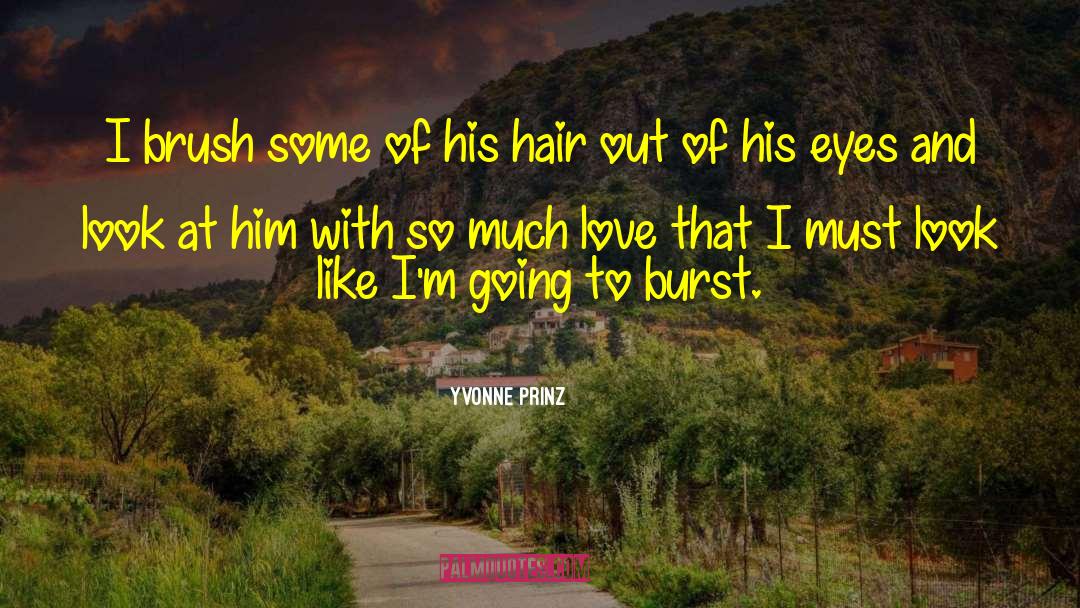 Yvonne Prinz Quotes: I brush some of his