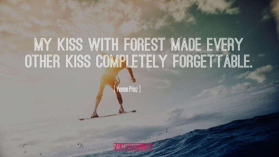 Yvonne Prinz Quotes: My kiss with Forest made