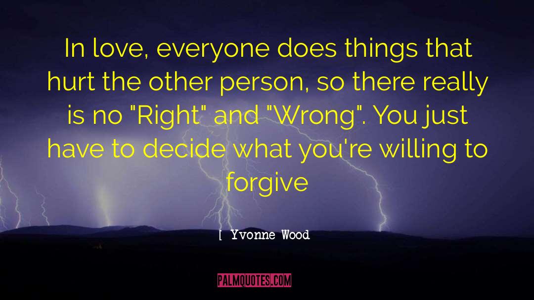 Yvonne Wood Quotes: In love, everyone does things