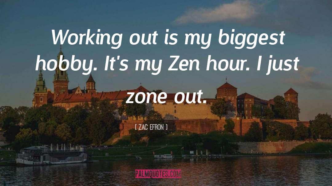 Zac Efron Quotes: Working out is my biggest