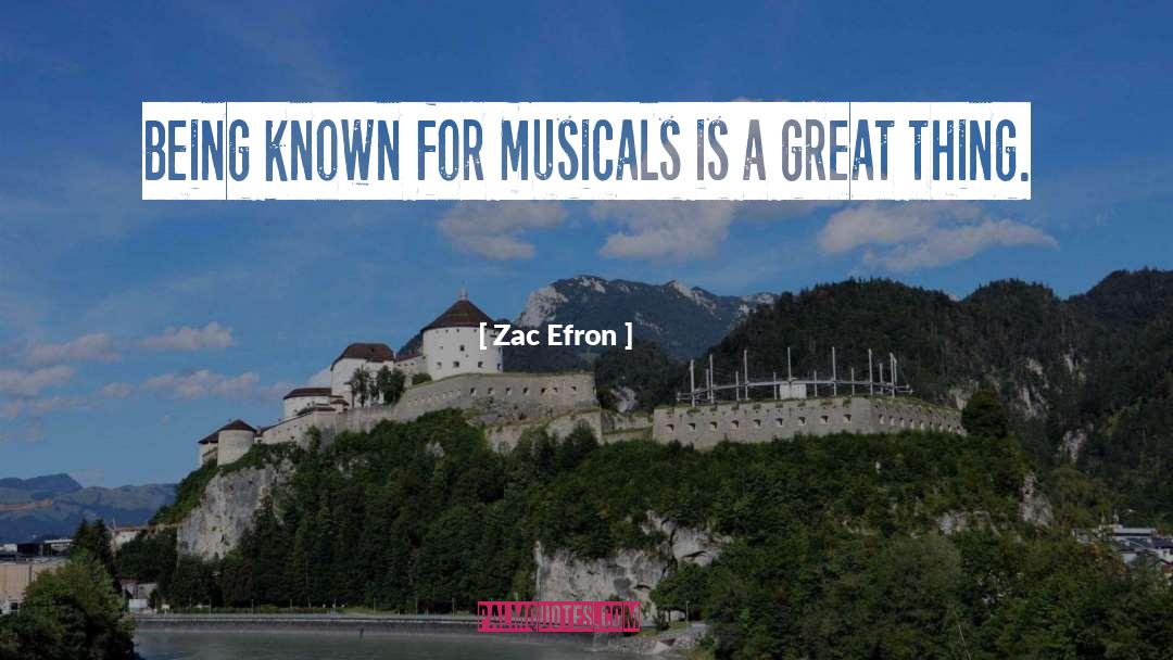 Zac Efron Quotes: Being known for musicals is