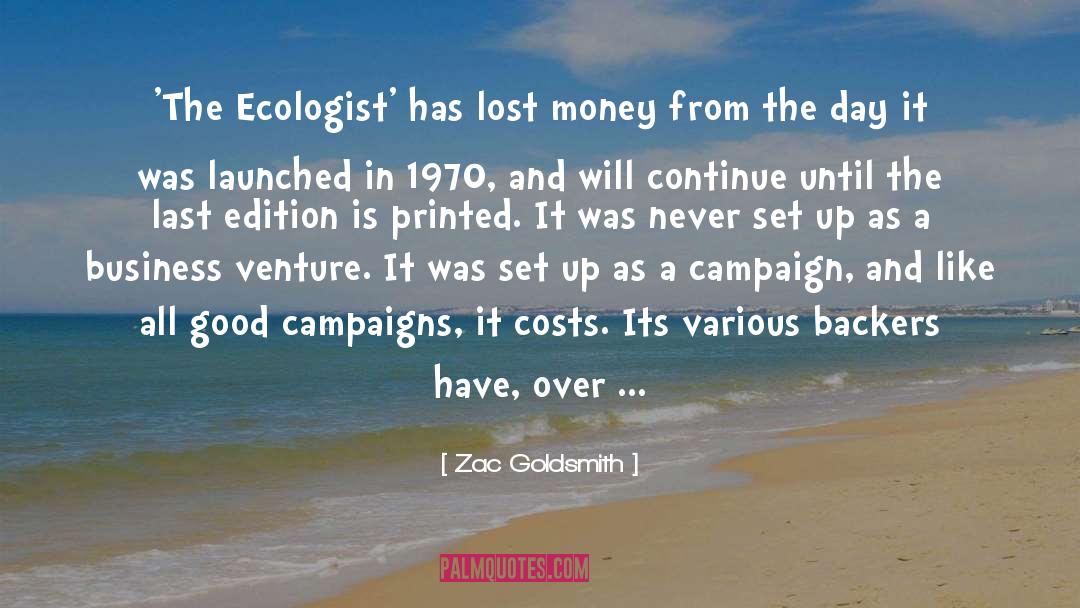 Zac Goldsmith Quotes: 'The Ecologist' has lost money