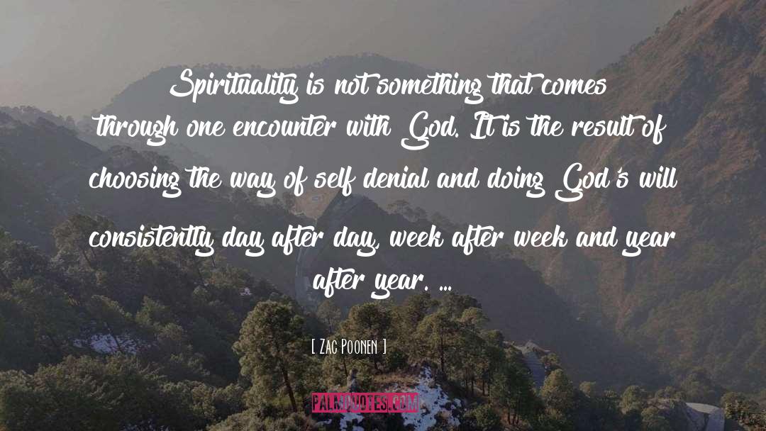 Zac Poonen Quotes: Spirituality is not something that