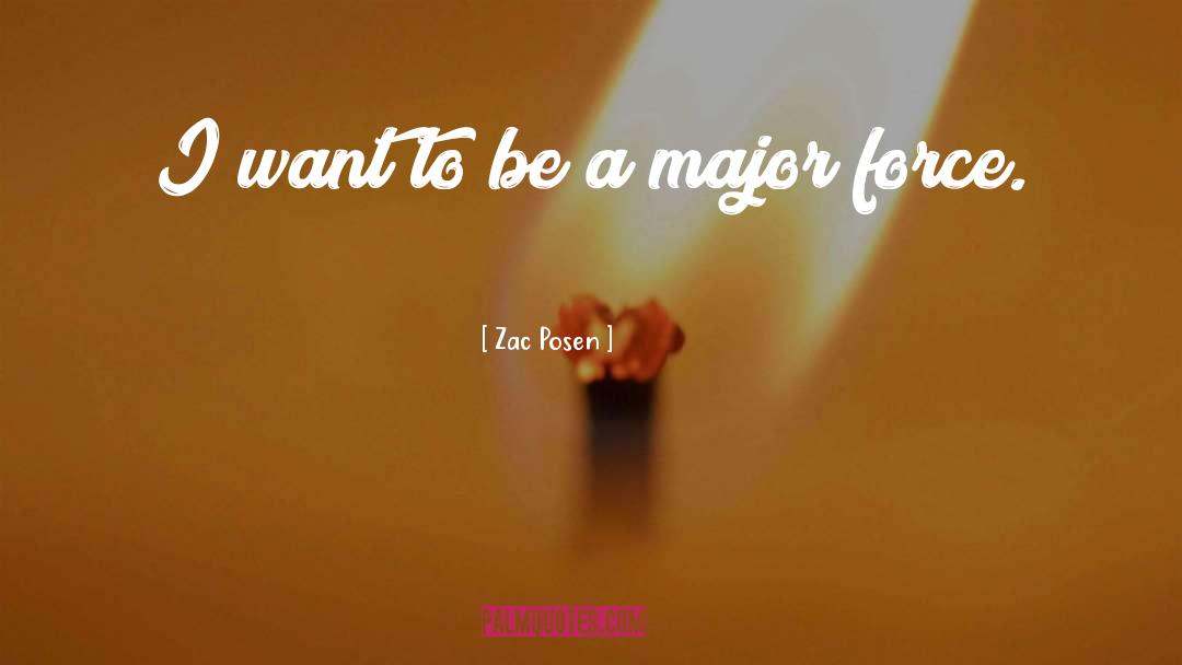 Zac Posen Quotes: I want to be a