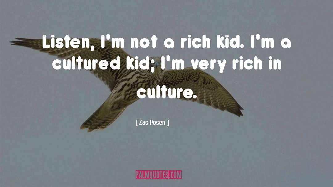 Zac Posen Quotes: Listen, I'm not a rich