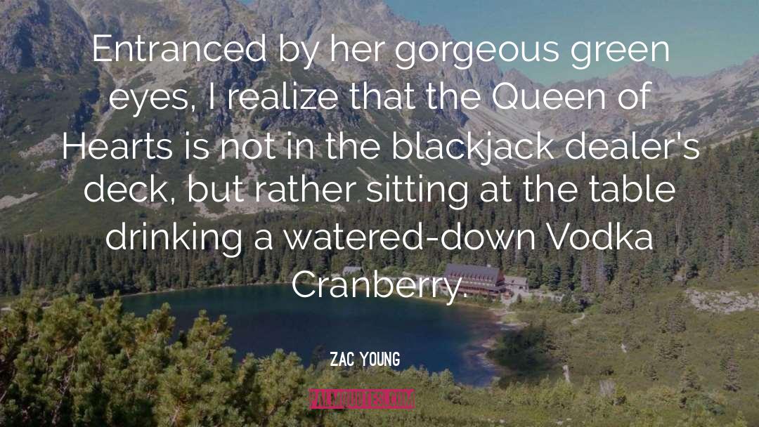 Zac Young Quotes: Entranced by her gorgeous green