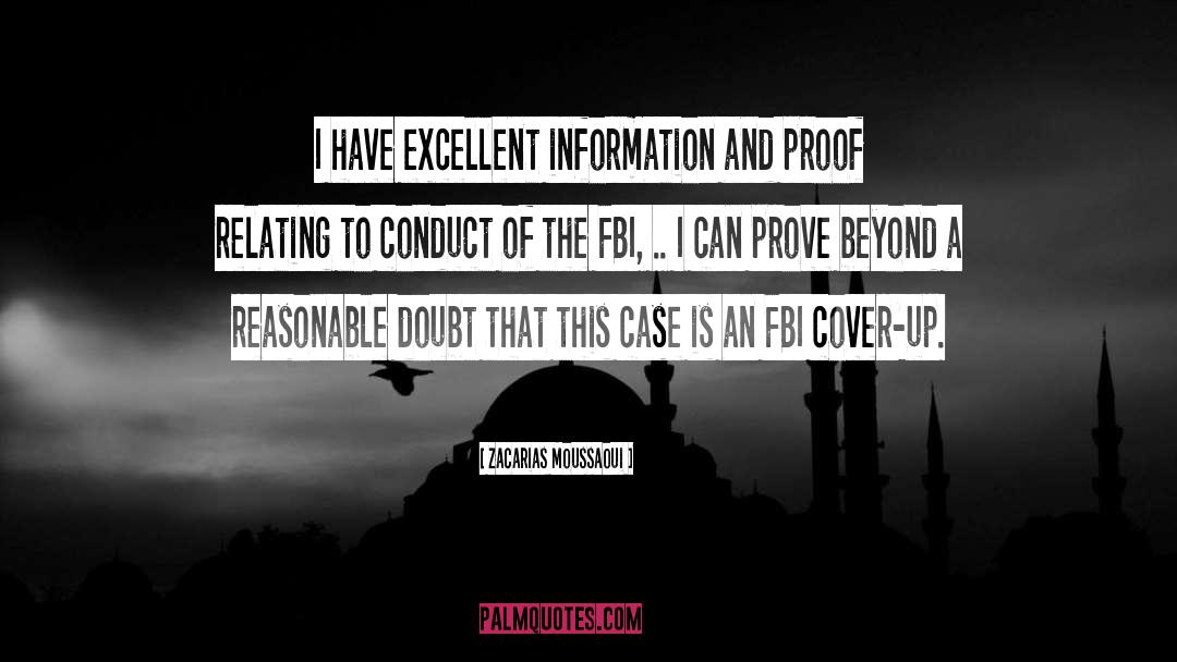 Zacarias Moussaoui Quotes: I have excellent information and