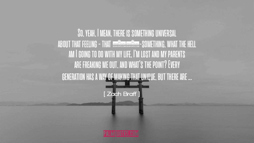 Zach Braff Quotes: So, yeah, I mean, there