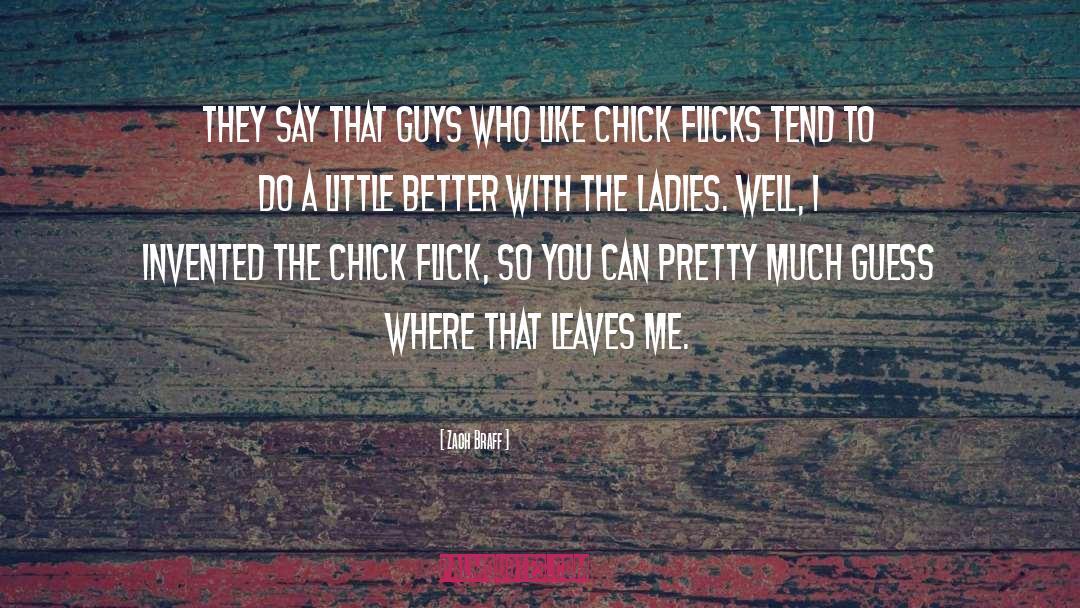 Zach Braff Quotes: They say that guys who