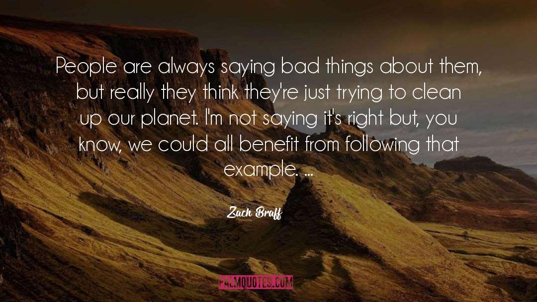 Zach Braff Quotes: People are always saying bad