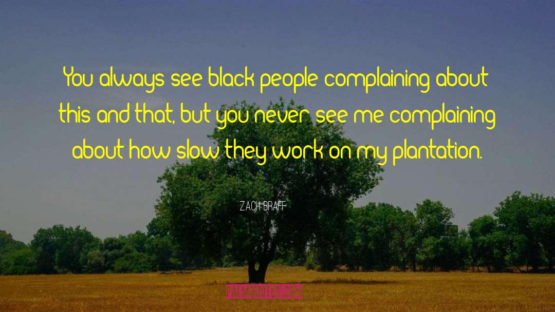 Zach Braff Quotes: You always see black people