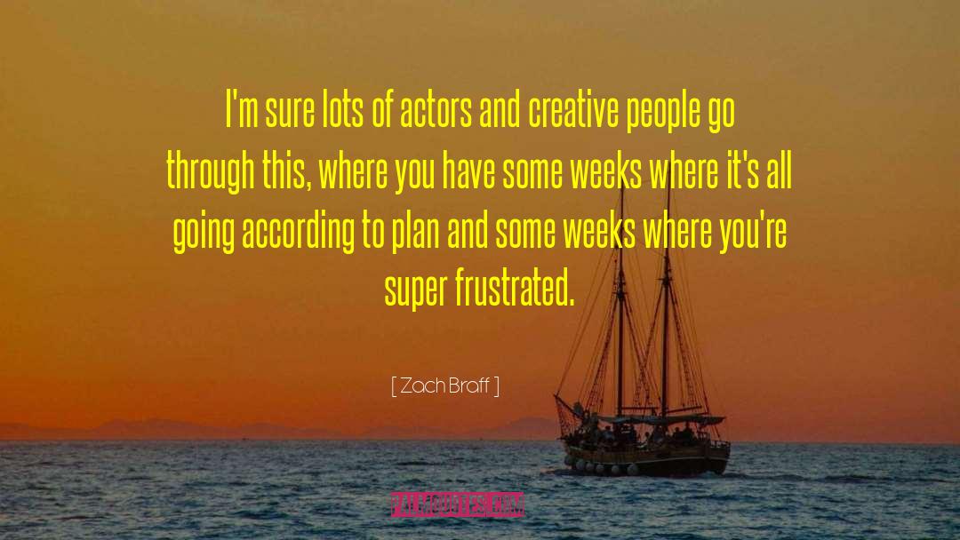 Zach Braff Quotes: I'm sure lots of actors