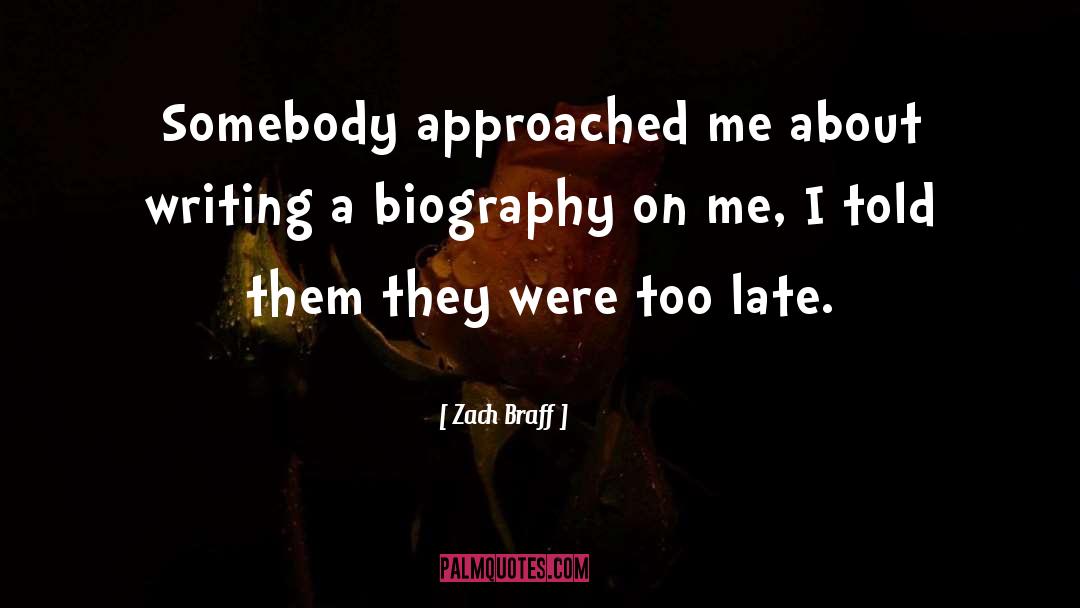 Zach Braff Quotes: Somebody approached me about writing