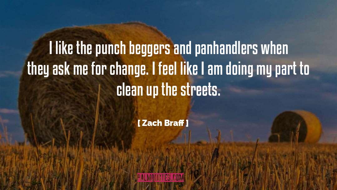 Zach Braff Quotes: I like the punch beggers