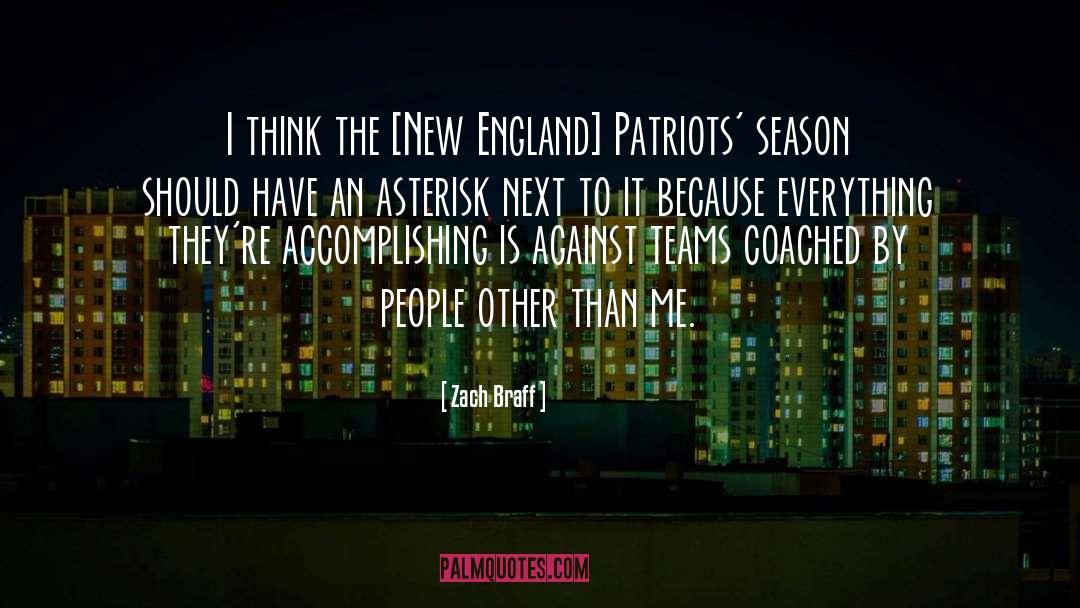 Zach Braff Quotes: I think the [New England]