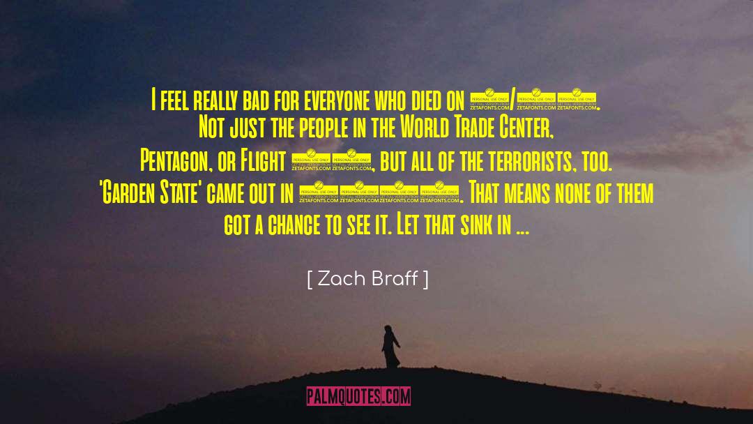 Zach Braff Quotes: I feel really bad for