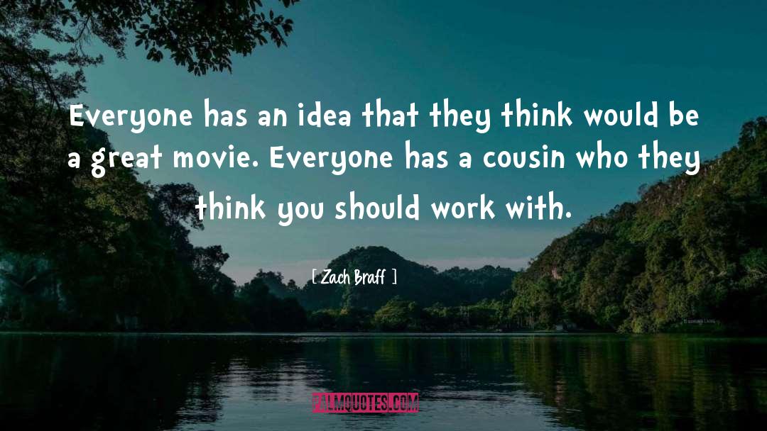 Zach Braff Quotes: Everyone has an idea that