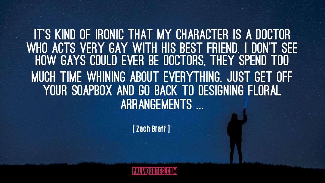 Zach Braff Quotes: It's kind of ironic that