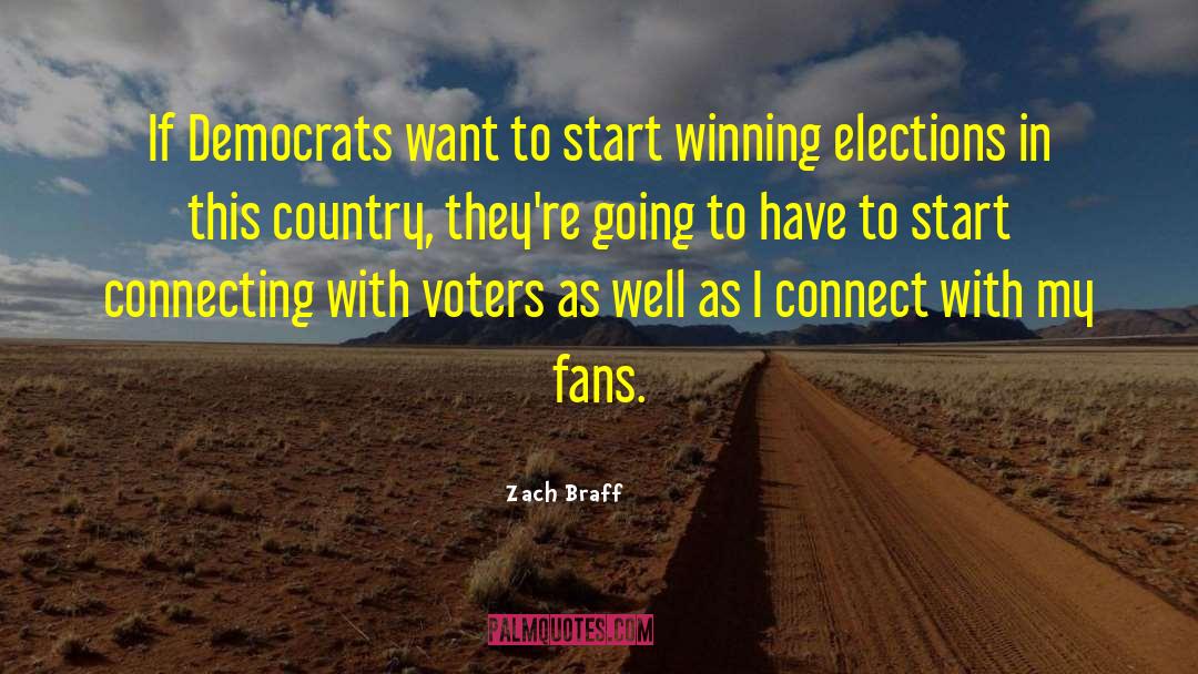 Zach Braff Quotes: If Democrats want to start