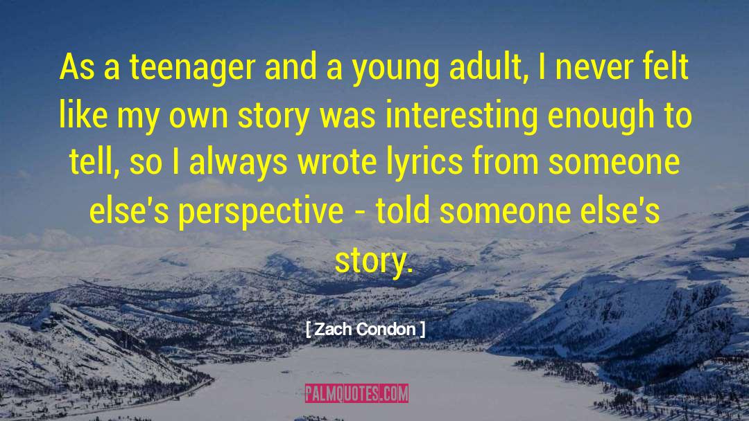 Zach Condon Quotes: As a teenager and a