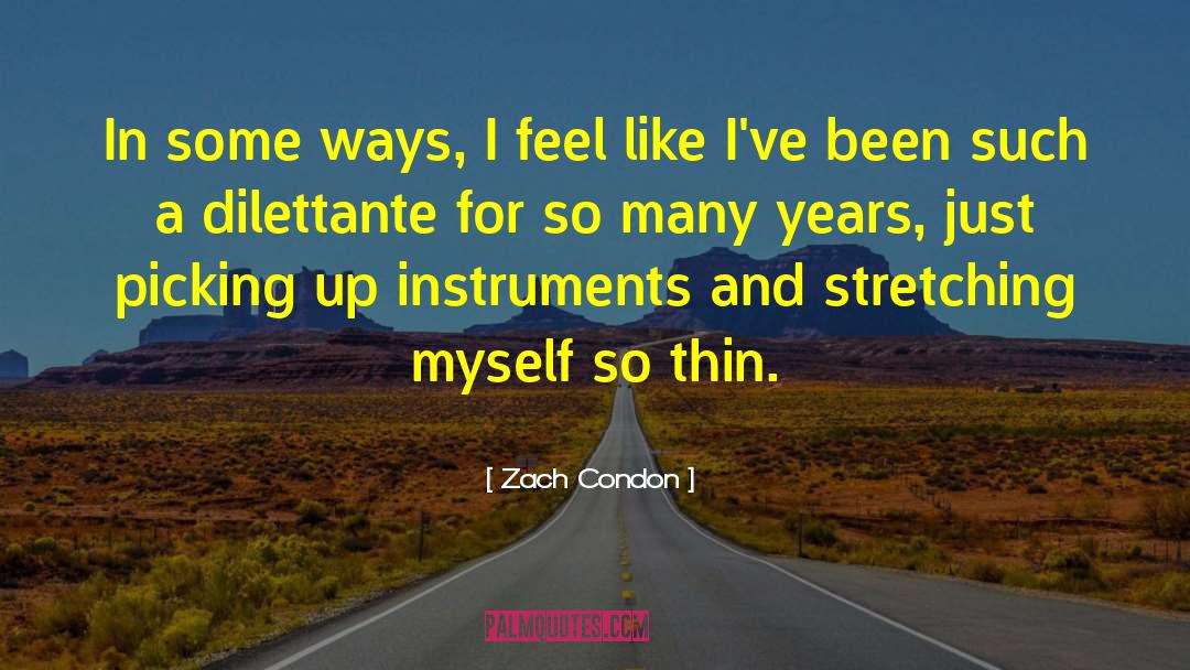 Zach Condon Quotes: In some ways, I feel